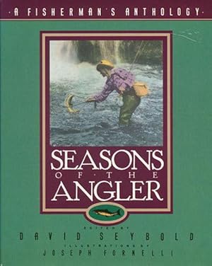 Seasons Of The Angler; A Fisherman's Anthology