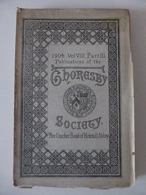 Imagen del vendedor de The Coucher Book of Kirkstall Abbey. Publication of the Thoresby Society, 1904. Vol. VIII. Part III a la venta por Idle Booksellers PBFA