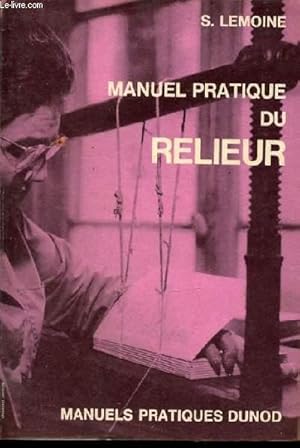 Image du vendeur pour MANUEL PRATIQUE DU RELIEUR - MANUELS PRATIQUES DUNOD. mis en vente par Le-Livre