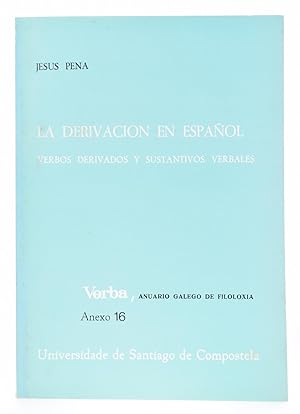 Seller image for LA DERIVACIN EN ESPAOL. VERBOS DERIVADOS Y SUSTANTIVOS VERBALES for sale by Librera Monogatari
