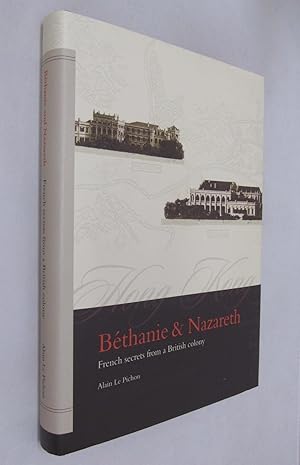 Bild des Verkufers fr Bethanie and Nazareth: French Secrets from a British Colony (Hong Kong Academy for Peforming Arts) zum Verkauf von Renaissance Books