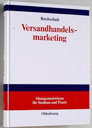 Versandhandelsmarketing , Aspekte erfolgreicher Neukundengewinnung. Managementwissen für Studium ...