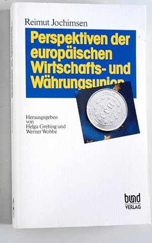 Perspektiven der europäischen Wirtschafts- und Währungsunion. Hrsg. von Helga Grebing und Werner ...