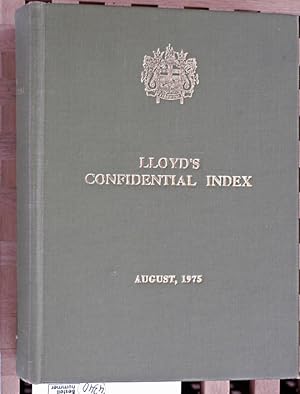 LLOYD`S CONFIDENTIAL INDEX August, 1975. of Steam and Motor Vessels.