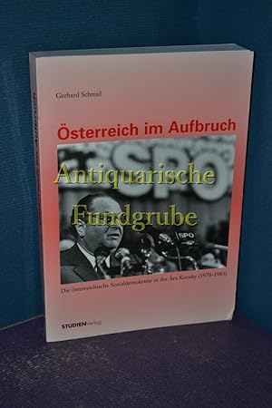 Image du vendeur pour sterreich im Aufbruch : die sterreichische Sozialdemokratie in der ra Kreisky (1970 - 1983). Mit einem Vorw. von Heinz Fischer mis en vente par Antiquarische Fundgrube e.U.