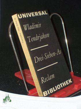 Bild des Verkufers fr Drei - sieben - as : Novellen , aus d. Russ. / Wladimir Tendrjakow. bers. von Hilde Angarowa . Hrsg. von Ralf Schrder zum Verkauf von Antiquariat Artemis Lorenz & Lorenz GbR