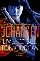 Seller image for Johansen, Iris | Live to See Tomorrow | Signed First Edition Copy for sale by VJ Books