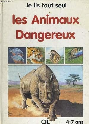 Seller image for LES ANIMAUX DANGEREUX. JE LIS TOUT SEUL. 4 - 7 ANS. for sale by Le-Livre