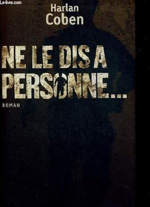 Imagen del vendedor de NE LE DIS A PERSONNE. TRADUIT DE L AMERICAIN PAR ROXANNE AZIMI a la venta por Le-Livre