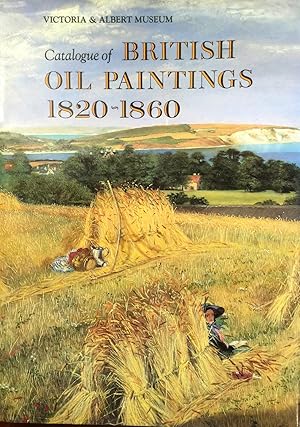 Seller image for CATALOGUE OF BRITISH OIL PAINTING, 1820-1860. for sale by Epilonian Books