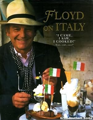 Seller image for Floyd on Italy: I Came, I Saw, I Cooked! for sale by Great Southern Books