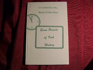 Immagine del venditore per Seven Periods of Irish History. A Flanders Hall Book-of-the-Hour. venduto da BookMine