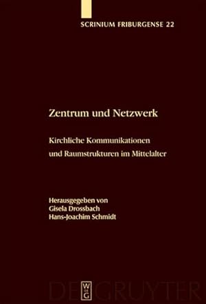 Seller image for Zentrum und Netzwerk : Kirchliche Kommunikationen und Raumstrukturen im Mittelalter for sale by AHA-BUCH GmbH