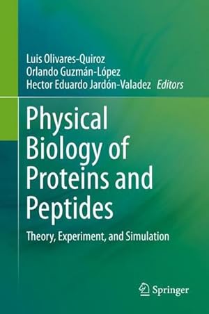 Imagen del vendedor de Physical Biology of Proteins and Peptides : Theory, Experiment, and Simulation a la venta por AHA-BUCH GmbH