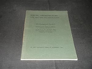 Seller image for Naval Architecture The Art and Its Application An Inaugural Lecture by Westcott Stile Abell on election to the Alexander Elder Chair of Naval Architecture in the University of Liverpool 1910 for sale by Provan Books