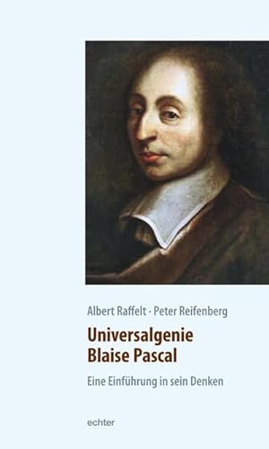 Bild des Verkufers fr Universalgenie Blaise Pascal : Eine Einfhrung in sein Denken zum Verkauf von AHA-BUCH GmbH