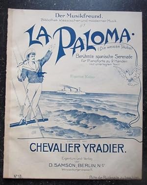 Imagen del vendedor de La Paloma (Die weisse Taube) (Berhmte spanische Serenade fr Pianoforte zu 2 Hnden, mit unterlegtem Text) a la venta por ANTIQUARIAT H. EPPLER