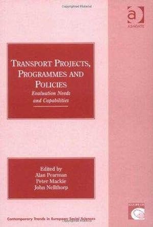 Transport Projects, Programmes and Policies: Evaluation Needs and Capabilities.