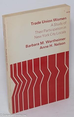 Bild des Verkufers fr Trade union women: a study of their participation in New York City locals zum Verkauf von Bolerium Books Inc.