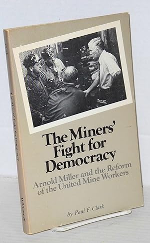 Seller image for The miners' fight for democracy: Arnold Miller and the reform of the United Mine Workers for sale by Bolerium Books Inc.