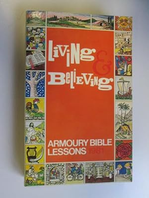 Bild des Verkufers fr Living and Believing 1981: Armoury Bible Lessons zum Verkauf von Goldstone Rare Books