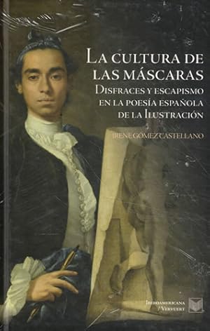 Seller image for La cultura de las mscaras. Disfraces y escapismo en la poesa espaola de la ilustracin for sale by Librera Cajn Desastre