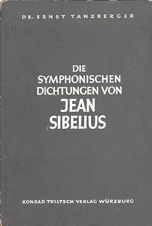 Immagine del venditore per Die symphonischen Dichtungen von Jean Sibelius venduto da Antiquariat Lcke, Einzelunternehmung