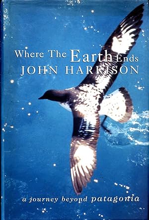 Immagine del venditore per Where the Earth Ends: A Journey Beyond Patagonia venduto da Pendleburys - the bookshop in the hills