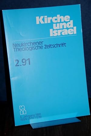 Kirche und Israel (KuI) 2.91. 6. Jahrgang 1991, Heft 2. Neukirchener Theologische Zeitschrift. He...