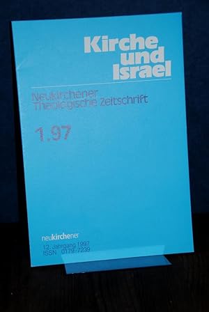 Kirche und Israel (KuI) 1.97. 12. Jahrgang 1997, Heft 1. Neukirchener Theologische Zeitschrift. H...