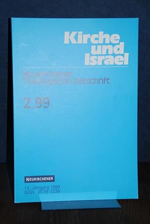 Kirche und Israel (KuI) 2.99. 14. Jahrgang 1999, Heft 2. Neukirchener Theologische Zeitschrift. H...