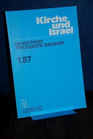Kirche und Israel (KuI) 1.87. 2. Jahrgang 1987, Heft 1. Neukirchener Theologische Zeitschrift. He...