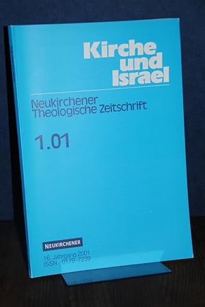 Kirche und Israel (KuI) 1.01. 16. Jahrgang 2001, Heft 1. Neukirchener Theologische Zeitschrift. H...