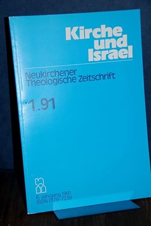 Kirche und Israel (KuI) 1.91. 6. Jahrgang 1991, Heft 1. Neukirchener Theologische Zeitschrift. He...
