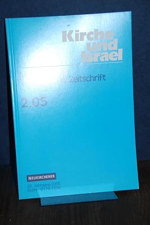 Kirche und Israel (KuI) 2.05. 20. Jahrgang 2005, Heft 2. Neukirchener Theologische Zeitschrift. H...
