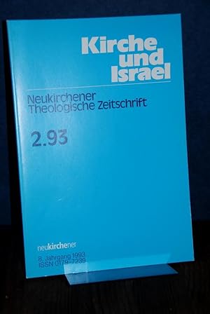 Kirche und Israel (KuI) 2.93. 8. Jahrgang 1993, Heft 2. Neukirchener Theologische Zeitschrift. He...
