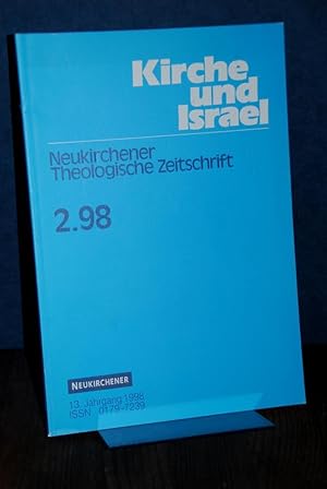 Kirche und Israel (KuI) 2.98. 13. Jahrgang 1998, Heft 2. Neukirchener Theologische Zeitschrift. H...