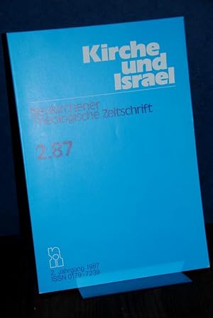 Kirche und Israel (KuI) 2.87. 2. Jahrgang 1987, Heft 2. Neukirchener Theologische Zeitschrift. He...