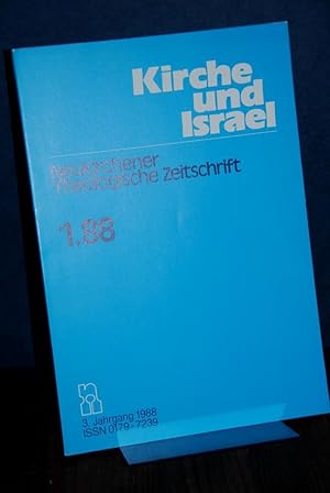 Kirche und Israel (KuI) 1.88. 3. Jahrgang 1988, Heft 1. Neukirchener Theologische Zeitschrift. He...