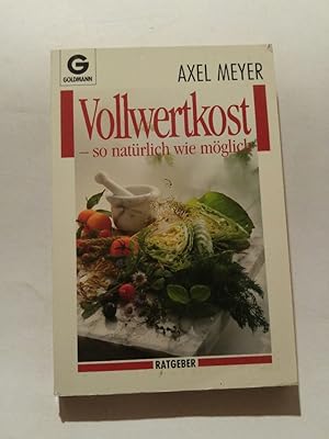 Seller image for Vollwertkost So natrlich wie mglich. ( Ratgeber). for sale by ANTIQUARIAT Franke BRUDDENBOOKS