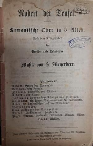 Bild des Verkufers fr [Libretto] Robert der Teufel. Romantische Oper in 5 Akten. zum eigenen Gebrauch im Auftrage des Directors W. Bensberg in Magdeburg gedruckt zum Verkauf von Paul van Kuik Antiquarian Music