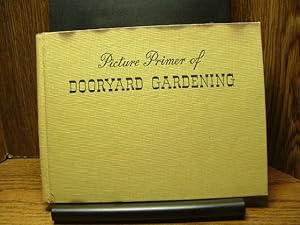 Seller image for PICTURE PRIMER OF DOORYARD GARDENING for sale by The Book Abyss