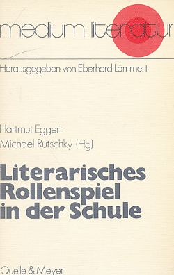 Literarisches Rollenspiel in der Schule. Mit Beitr. von Heinz Bonorden . Hrsg. von Hartmut Eggert...
