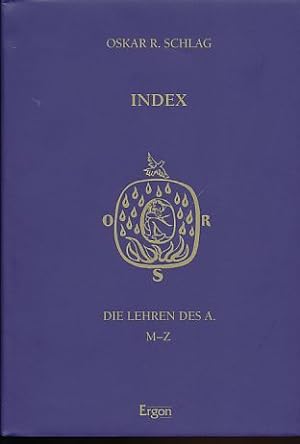 Index. Die Lehren des A. M - Z. Zusammengestellt und bearbeitet von Birgitta Karle-Gerabek unter ...