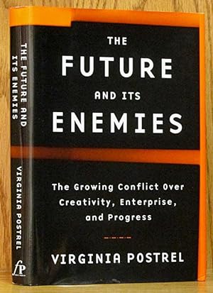 Future and Its Enemies: The Growing Conflict Over Creativity, Enterprise, and Progress (SIGNED)