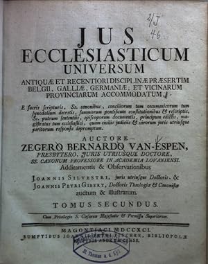 Immagine del venditore per Jus Ecclessiasticum Universum antiquae et recentiori disciplinae praesertim Belgii, Galliae, Germaniae, et Vicinarum Provinciarum Accommodatum: TOMUS SECUNDUS. Scripta Omnia; venduto da books4less (Versandantiquariat Petra Gros GmbH & Co. KG)