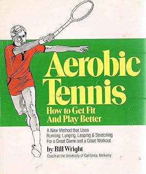 Imagen del vendedor de Aerobic Tennis: How To Get Fit And Play Better a la venta por Marlowes Books and Music