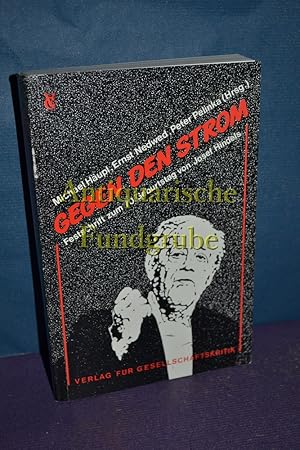 Bild des Verkufers fr Gegen den Strom : Festschr. zum 70. Geburtstag von Josef Hindels. Michael Hupl, Ernst Nedwed, Peter Pelinka (Hrsg.) zum Verkauf von Antiquarische Fundgrube e.U.