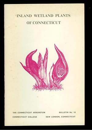 Seller image for Inland Wetland Plants Of Connecticut/ Bulletin #19 for sale by Ramblin Rose Books