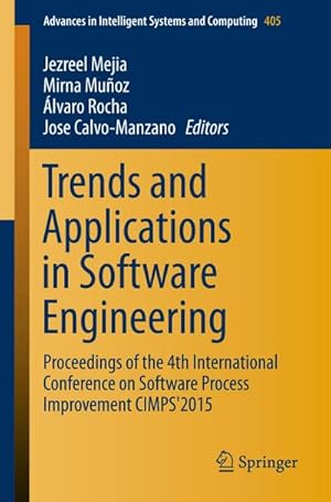 Seller image for Trends and Applications in Software Engineering : Proceedings of the 4th International Conference on Software Process Improvement CIMPS'2015 for sale by AHA-BUCH GmbH